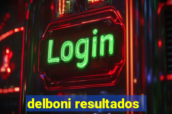 delboni resultados